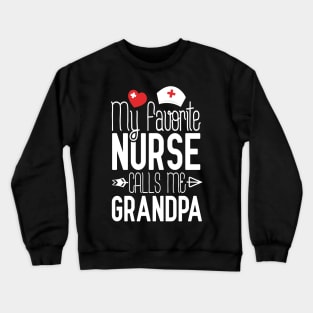 My Favorite Nurse Calls Me Grandpa Nurse Birthday Gift Crewneck Sweatshirt